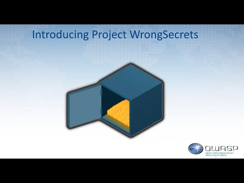 OWASP WrongSecrets: how to NOT mange your secrets