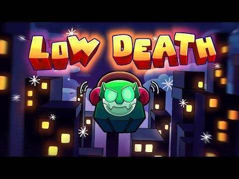 LOW DEATH - 100% COMPLETE!