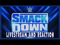 SMACKDOWN (LIVESTREAM AND REACTIONS)