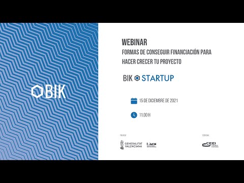 BIK WEBINAR. Formas de conseguir financiacin para hacer crecer tu proyecto[;;;][;;;]