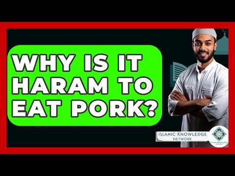 Why Is It Haram To Eat Pork? - Islamic Knowledge Network