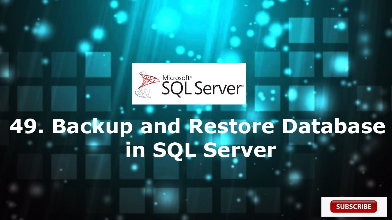 49.Backup and Restore Database in SQL Server