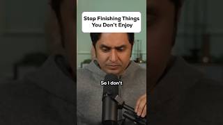 Stop Finishing Things You Dont Enjoy