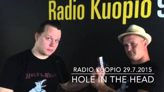 Hole In The Head Radio Kuopio 29.7.2015