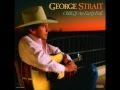 George Strait - Is It Already Time