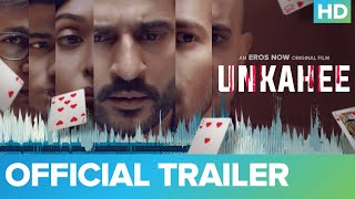 Unkahee Official Trailer | Hiten Tejwani | Sehban Azim | Anupriya Goenka | An Eros Now Original Film