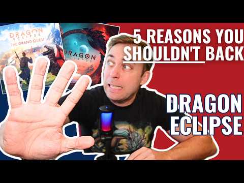 5 Reasons You Shouldn't Back - Dragon Eclipse (The Grand Quest)