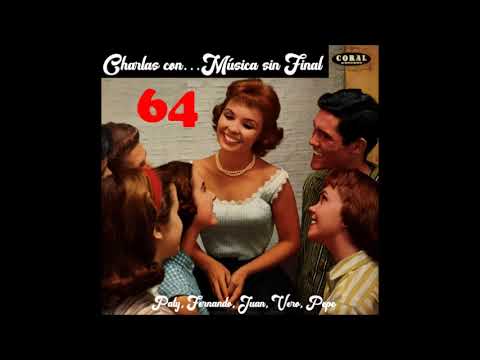 CHARLAS CON...MÚSICA SIN FINAL...(Programa N° 64).
