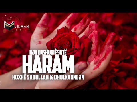 ''Kjo dashuri është haram'' - Hoxhë Sadullah Bajrami & Hoxhë Dhulkarnejn Ramadani