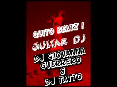 DJ GIOVANNA GUERRERO & DJ TATTO - GUITAR DJ