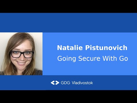 Going Secure With Go - Natalie Pistunovich