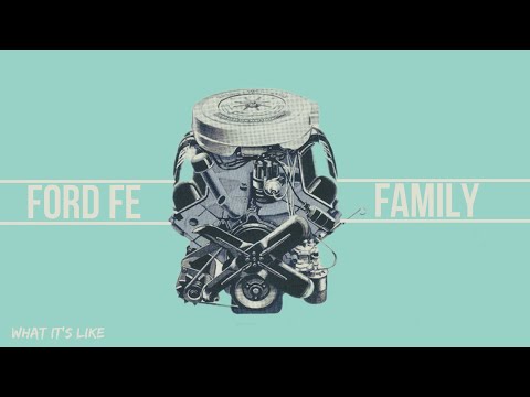 Ford FE Engine Family 332, 352, 361, 390, 406, 410, 427, 427 CAMMER, 428, CJ428, SCJ428