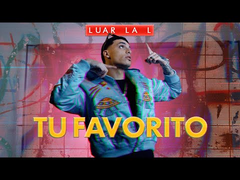 Luar La L - Tu Favorito [Official Video]