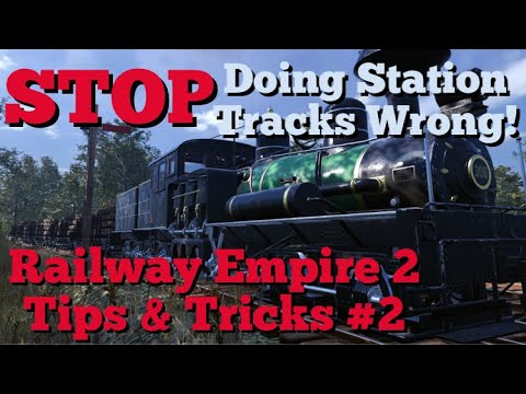 Railway Empire 2 Station Tracks Stop Doing Them Wrong! Learn