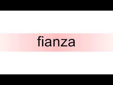 How to pronounce fianza
