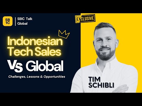 Mindset & Skill Tech Sales Indonesia Masih Ketinggalan ! | SBIC Talk Global with Tim Schibli