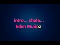 Eden Muñóz - Chale Karaoke