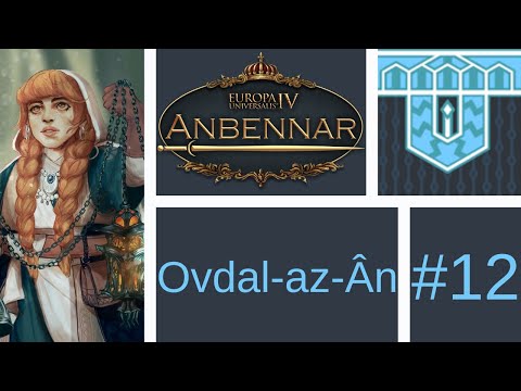 Lets Play EU4: Anbennar (Ovdal-az-Ân) #12