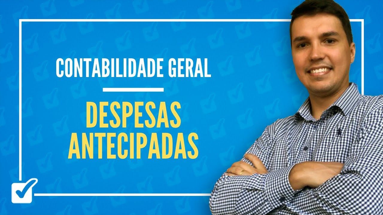 08.05. Aula de Despesas antecipadas (Contabilidade Geral)