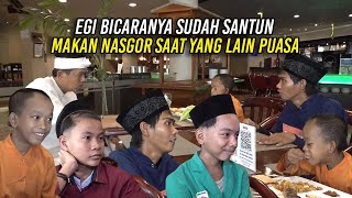 Download lagu EGI BICARANYA SUDAH SANTUN | MAKAN NASI GORENG SAAT YANG LAIN BERPUASA mp3