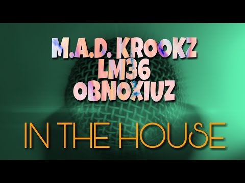 M.A.D KrookZ & LM36 - Cypher | In The House #9