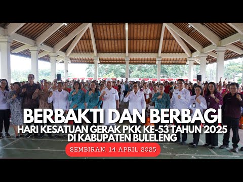 Video BERBAKTI DAN BERBAGI HARI KESATUAN GERAK PKK KE-53 TAHUN 2025 DI KABUPATEN BULELENG | Dinas Lingkungan Hidup