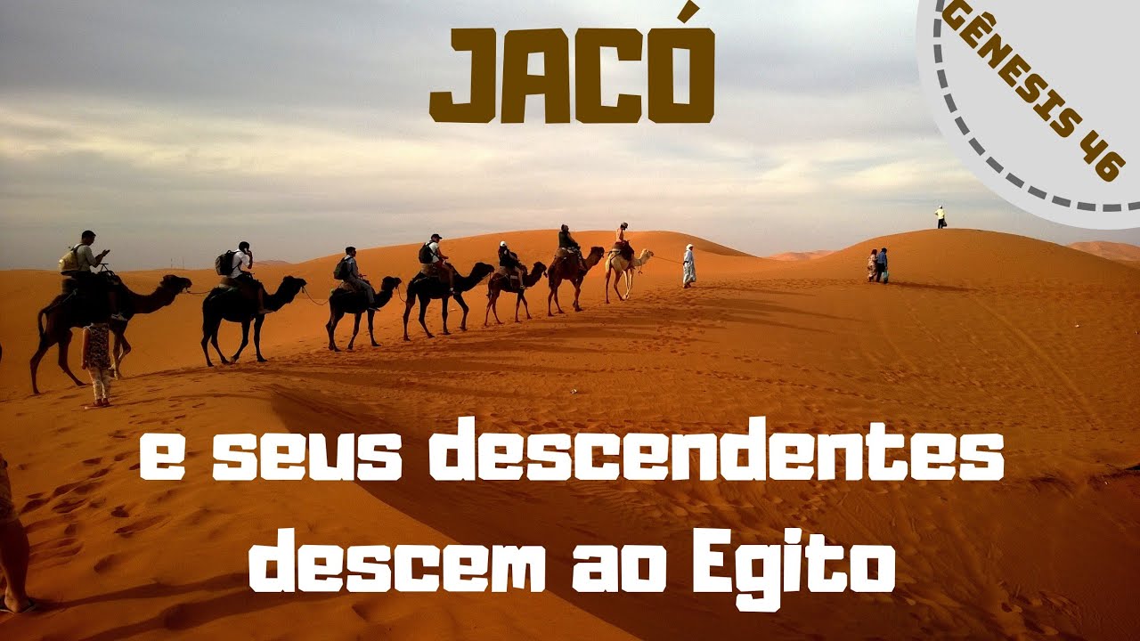 Gênesis 46 - Jacó desce ao Egito