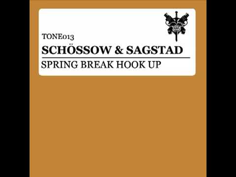 Schossow Sagstad Spring break hook up original mix