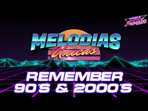 SESION TEMAZOS REMEMBER 90 - 2000 - MELOODIAS UNICAS VOL.3 - By Christian & Yose #remember #90