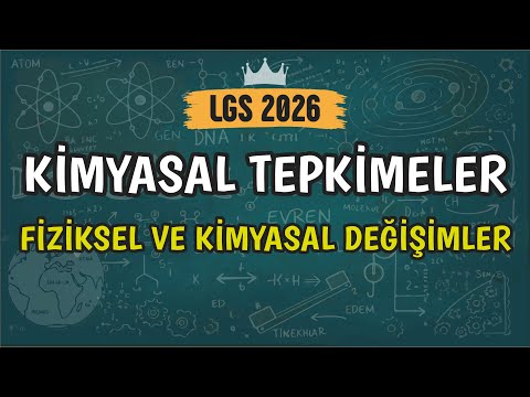 Fiziksel ve Kimyasal Değişimler - Kimyasal Tepkimeler | 8. Sınıf #LGS2026