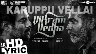 Karuppu Vellai  Lyric Video Vikram Vedha  R Madhav