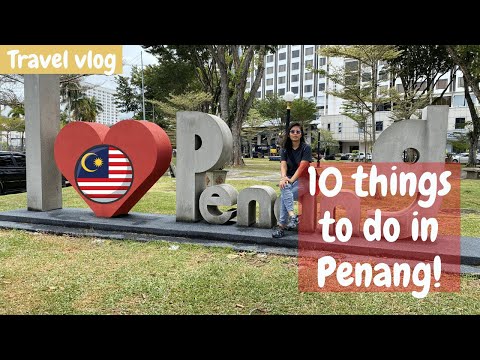 (Thai Travel Vlog) Best things to do in Penang, Malaysia | English subs