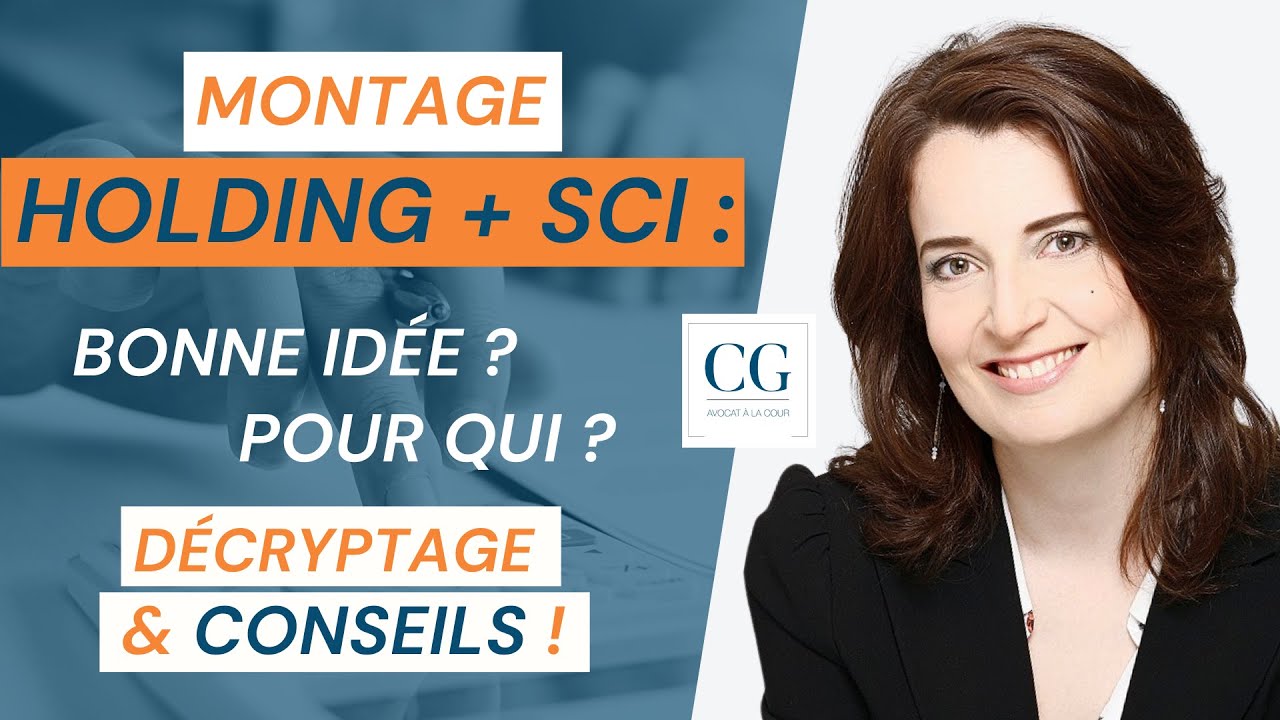 Pourquoi faire une Holding + SCI IS ? Quel est l'intérêt de ce montage ?  | Avocat fiscaliste