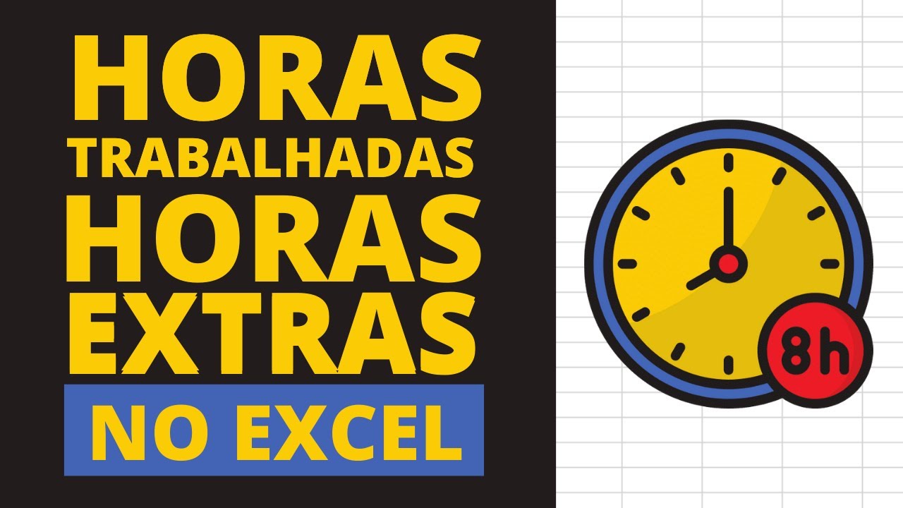 Como Calcular Horas Trabalhadas e Horas Extras no Excel