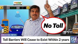 Toll Barriers Will Cease to Exist Within 2 years