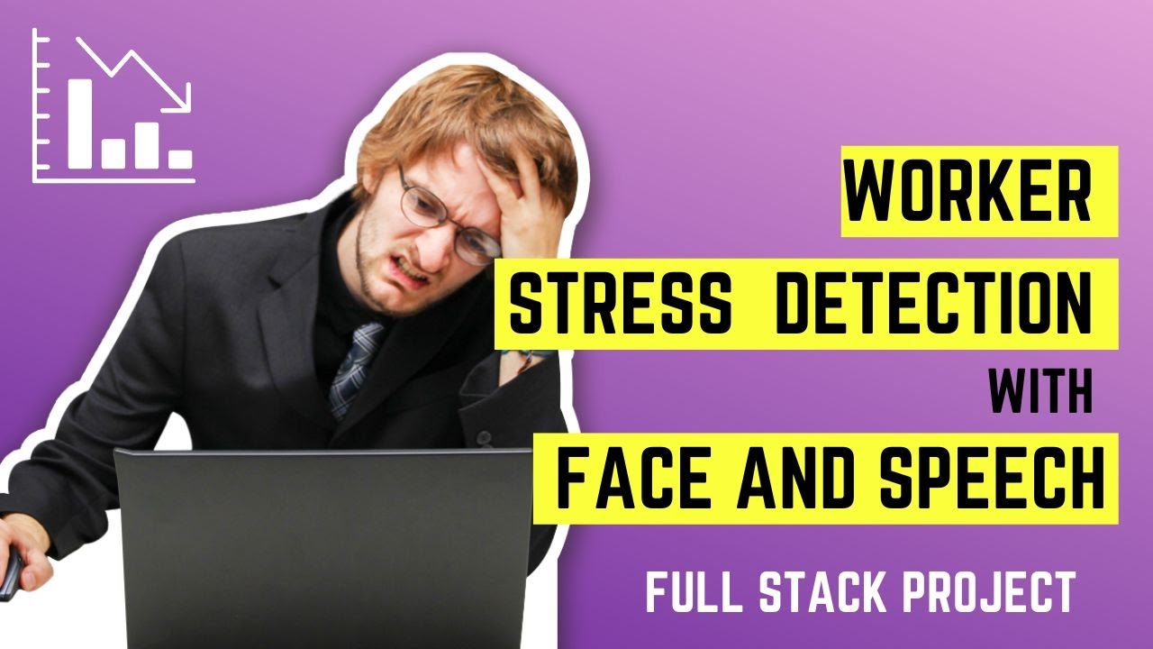 Realtime Face Speech Emotion Recognition in Worker Stress Analysis | MACHINE LEARNING PROJECTS 2023