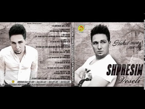 Shpresim Veseli   Ti je njeri i deshtuar