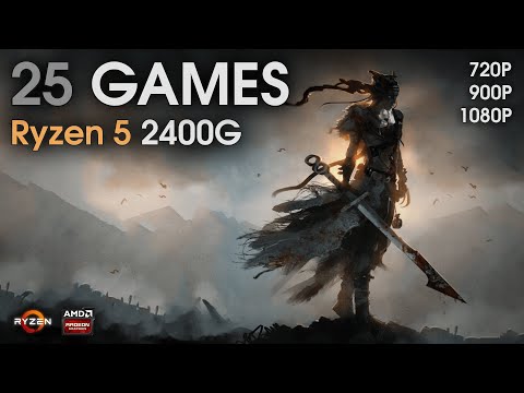 Ryzen 5 2400G APU [VEGA 11] Test in 25 Games! (2020) | 720p, 900p, 1080p Gameplays