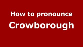 How to pronounce Crowborough