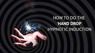 How to do the Hand Drop rapid induction - learn to hypnotise fast