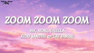 Download lagu Zoom Zomm Zomm ( Lirik ) - Mk, Noki, Gnella [ K-Clique ], Kidd Santhe & Cat Farish mp3
