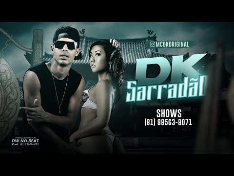 MC DK - SARRADÃO - ELA FAZ A POSIÇÃO - TOMA SARRADÃO (DW no Beat)