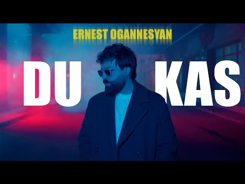 Ernest Ogannesyan - Du Kas