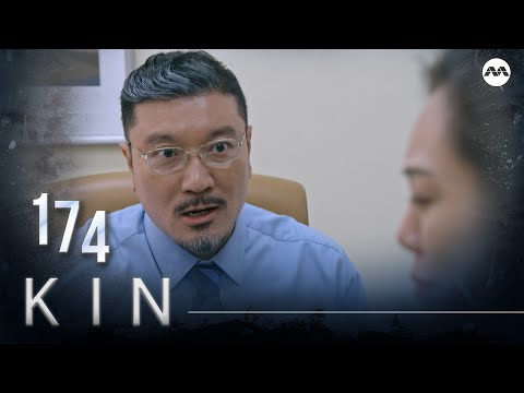 Kin 《亲》EP174 (ENGLISH/CHINESE/MALAY SUBS)