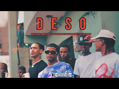 Waysan - DESO ft Bryant LR, Kentoky Manzana, Yai Capony  (VIDEO OFICIAL)