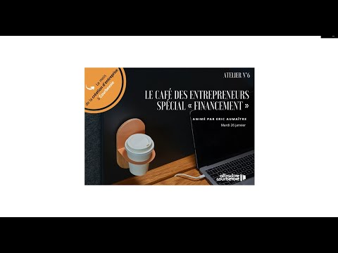 , title : 'La Création d'entreprise... et Moi ! Atelier 6 : le Café des entrepreneurs spécial "Financement"'