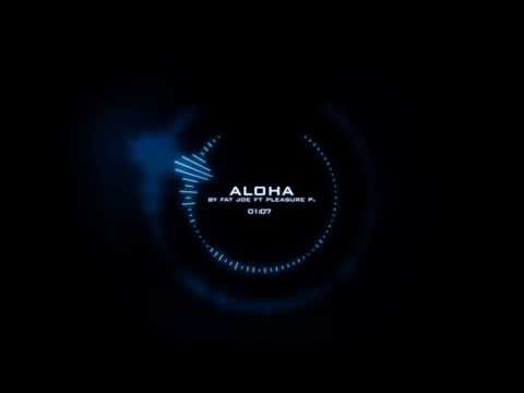 Fat Joe Ft Pleasure P - Aloha