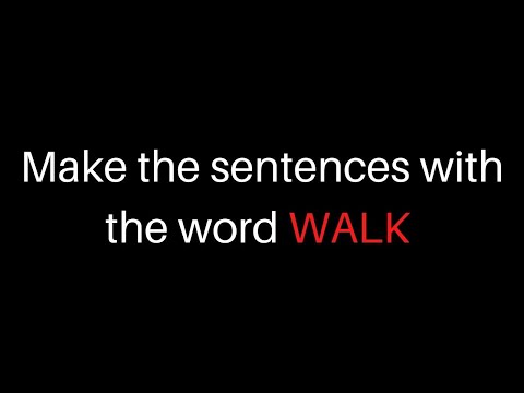 Walk - Make the sentences with the word walk / Sentences with walk