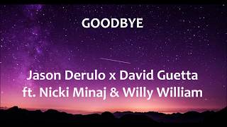 Goodbye - Jason Derulo x David Guetta ft Nicki Minaj &amp; Willy William - Letra - Lyrics