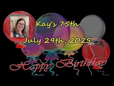 2025 07 29 Kay's 75th Birthday Sing A-long!
